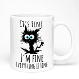 Funny Cat Mug | It's Fine, I Am Fine, Everything Is Fine Design | 11oz Mug For Coffee or Tea