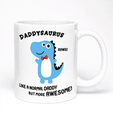 Daddysaurus Mug | Gift for Daddy | Like a Normal Daddy but More Awesome Design | 11oz Ceramic Mug