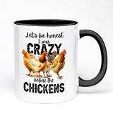 Humorous Chicken-Themed Mug | 11oz Ceramic Mug | Lets be honest I was crazy before chicken Design