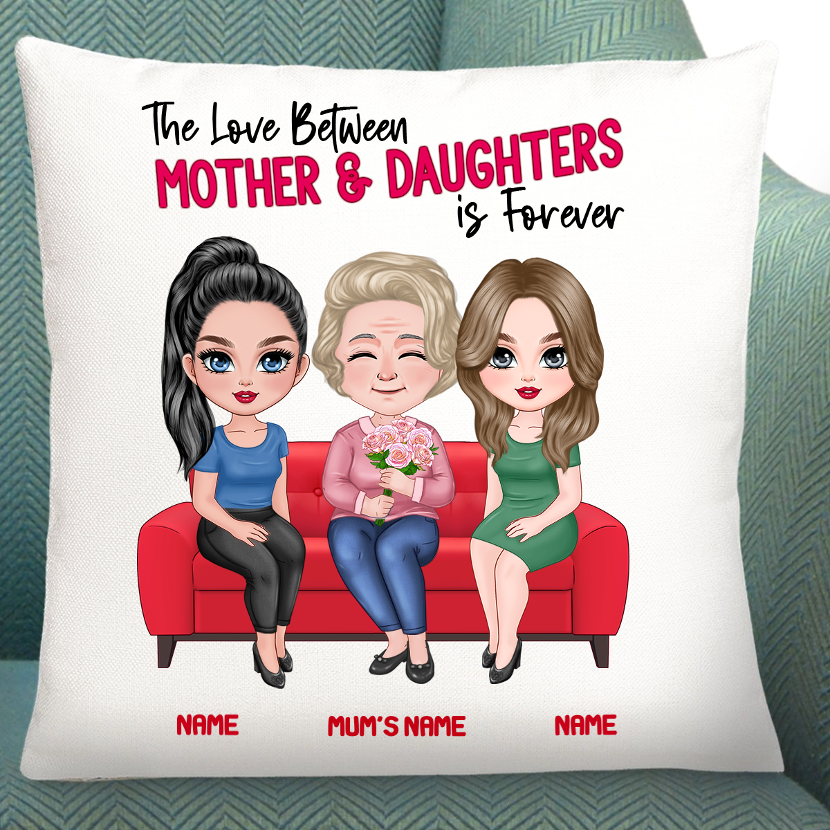 The Love Between Mother and Daughters is Forever Personalised Gift Cushion | 40x40 cm