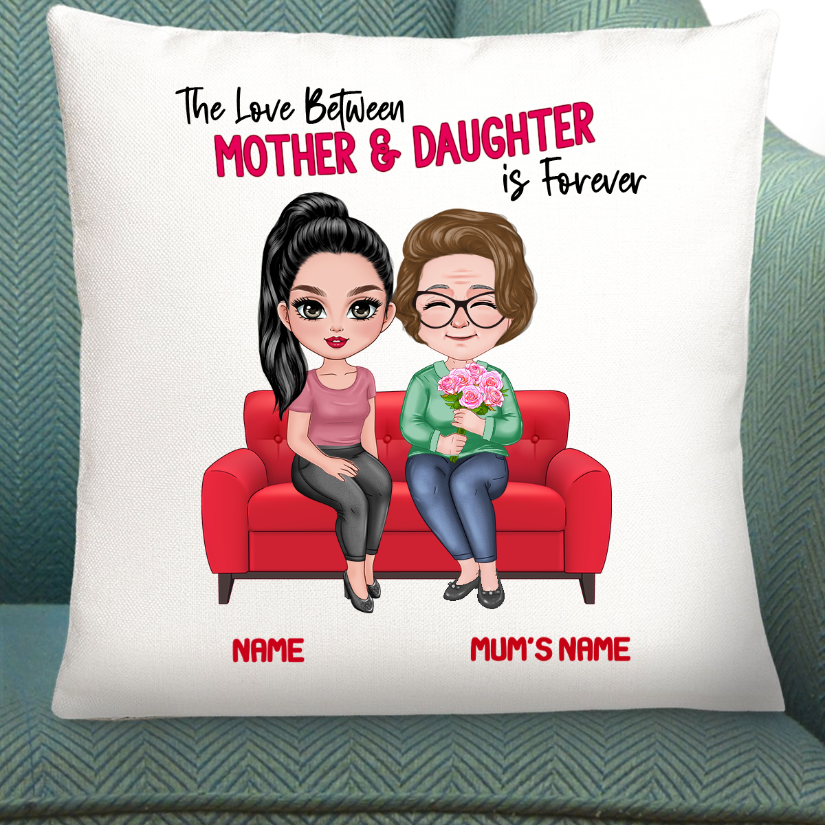 The Love Between Mother and Daughter is Forever Gift Cushion | Personalised 40x40 cm, filler included