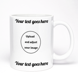 Any Image Any Text Gift Mug | Upload Your Image And Enter Your Text Options | 11oz Ceramic Cup