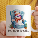 Christmas Mug | You Need To Chill Design | 11oz Ceramic Mug