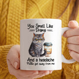 Cat Lover Mug | You Smell Like Drama and Headache | 11oz Ceramic Mug