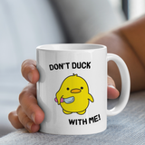 Quirky Gift Mug | Don't Duck With Me Design | 11oz Ceramic Mug