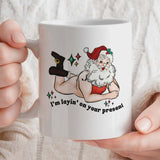 Christmas Mug For Grownups | I'm Laying On Your Present | 11oz Ceramic Mug