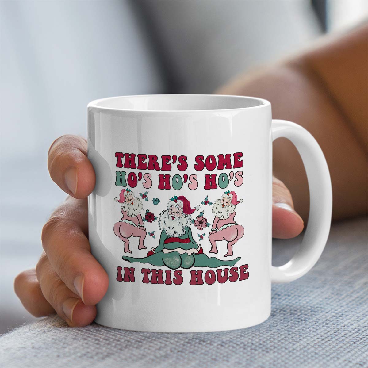 Christmas Gift Mug | There Is Some Ho's Ho's Ho's In The House | 11oz Ceramic Mug