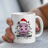 Christmas Mug | I Want Hippopotamus For Christmas | Ceramic Mug 11oz Capacity