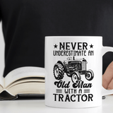 Tractor Gift Mug | Never Underestimate An Old Man With a Tractor | 11oz Ceramic Mug