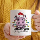 Christmas Mug | I Want Hippopotamus For Christmas | Ceramic Mug 11oz Capacity