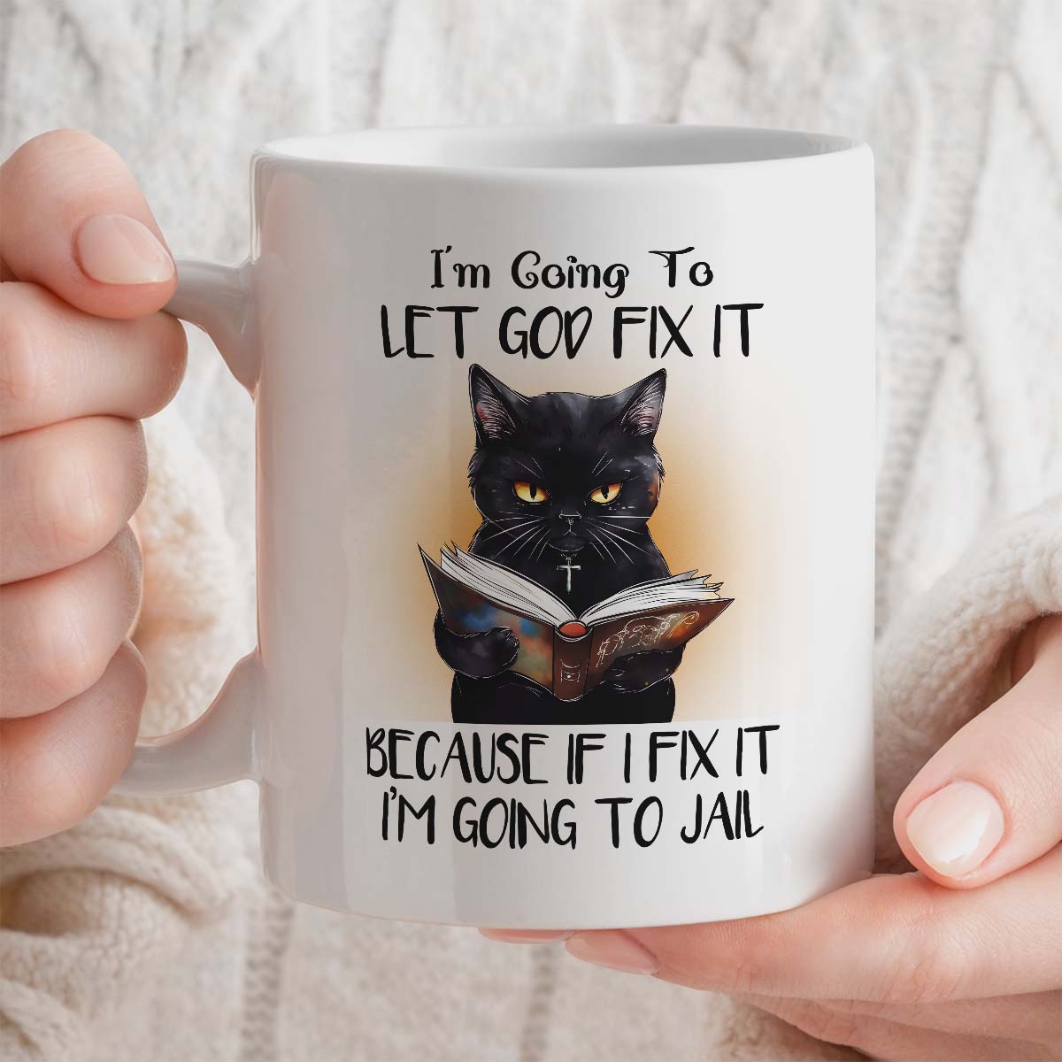 Black Cat Mug Gift for Cat lover | I Am Going to Let God Fix It Design | 11oz Ceramic Mug