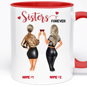 a mug with two women holding wine glasses, Custom Mug For Sister | Sisters Forever Personalised 11oz Ceramic Cup